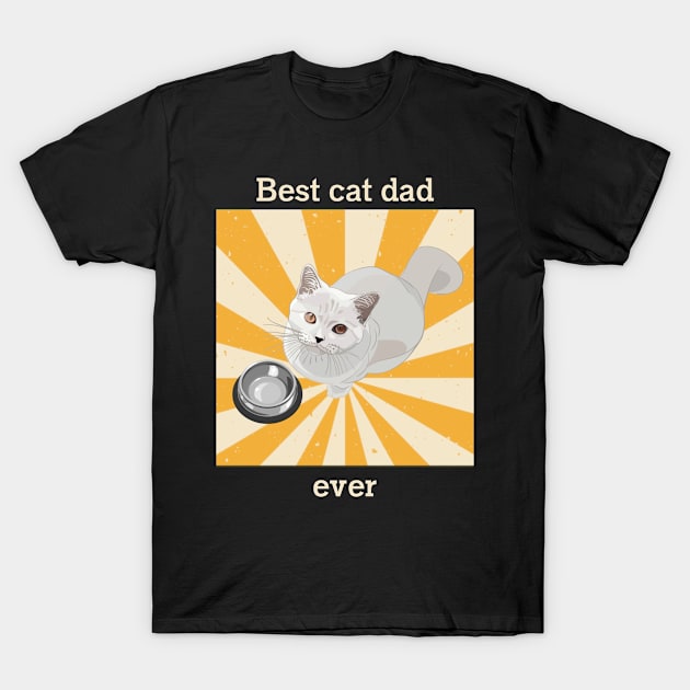 Cat t shirt - Best cat dad ever T-Shirt by hobbystory